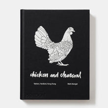 Load image into Gallery viewer, "Chicken and Charcoal: Yakitori, Yardbird, Hong Kong" - Matt Abergel
