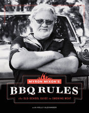 Load image into Gallery viewer, "Myron Mixon's BBQ Rules" - Myron Mixon