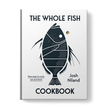 Load image into Gallery viewer, "The Whole Fish Cookbook" - Josh Niland