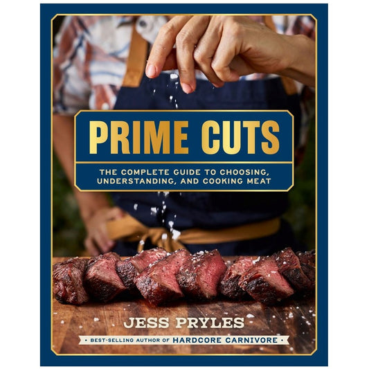 "Prime Cuts: The Essential Guide to Choosing, Cooking and Enjoying Meat" - Jess Pryles
