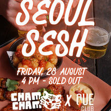 Load image into Gallery viewer, Seoul Sesh @ The Que Club. Friday 28th August, 4pm onwards
