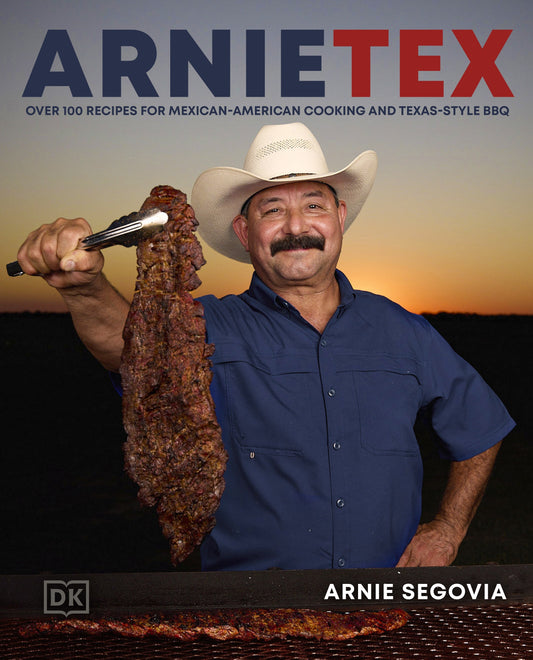 "ArnieTex - Over 100 Recipes for Mexican-American Cooking and Texas-Style BBQ " - Arnie Segovia
