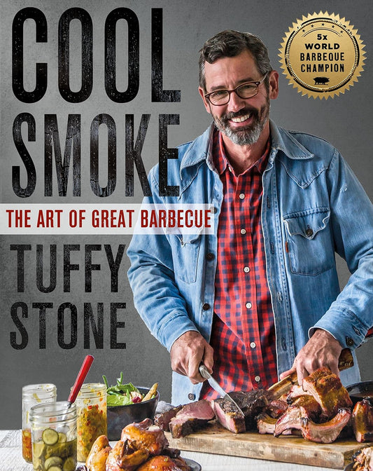 "Cool Smoke: The Art of Great Barbeque" - Tuffy Stone