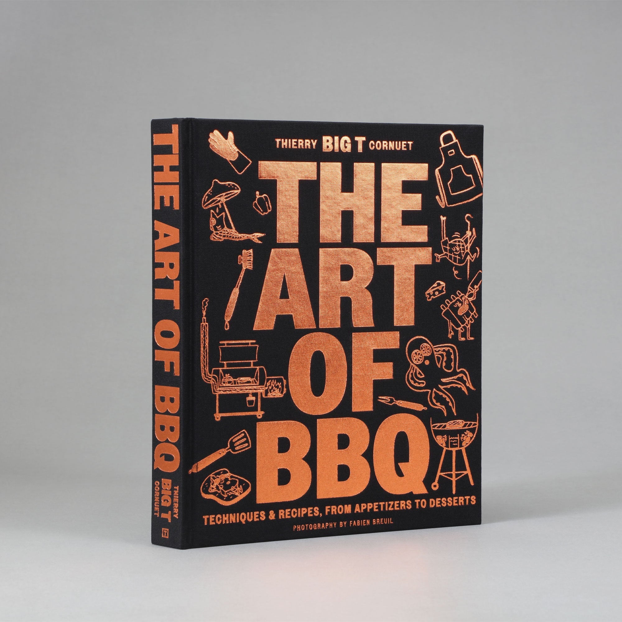 "The Art of Barbecue: Techniques and Recipes, from Appetizers to Desserts" - Thierry "Big T" Cornuet
