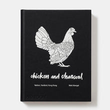 Load image into Gallery viewer, &quot;Chicken and Charcoal: Yakitori, Yardbird, Hong Kong&quot; - Matt Abergel
