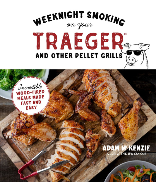 "Weeknight Smoking on you Traeger and Other Pellet Grills" - Adam McKenzie