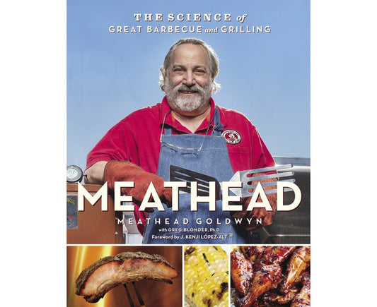 "Meathead The Science of Great Barbecue and Grilling" - Meathead Goldwyn and Rux Martin