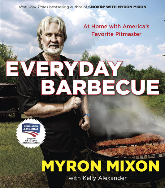 "Everyday Barbecue" - Myron Mixon