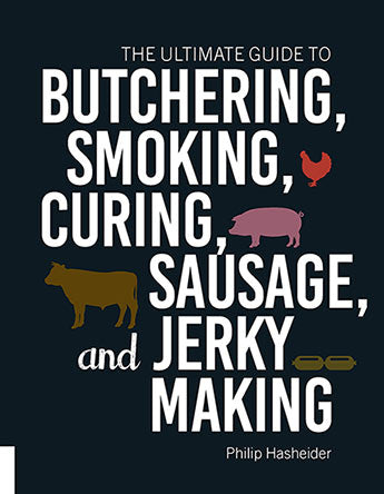 'Ultimate Guide to Butchering, Smoking, Curing, Sausage and Jerky Making': Philip Hasheider