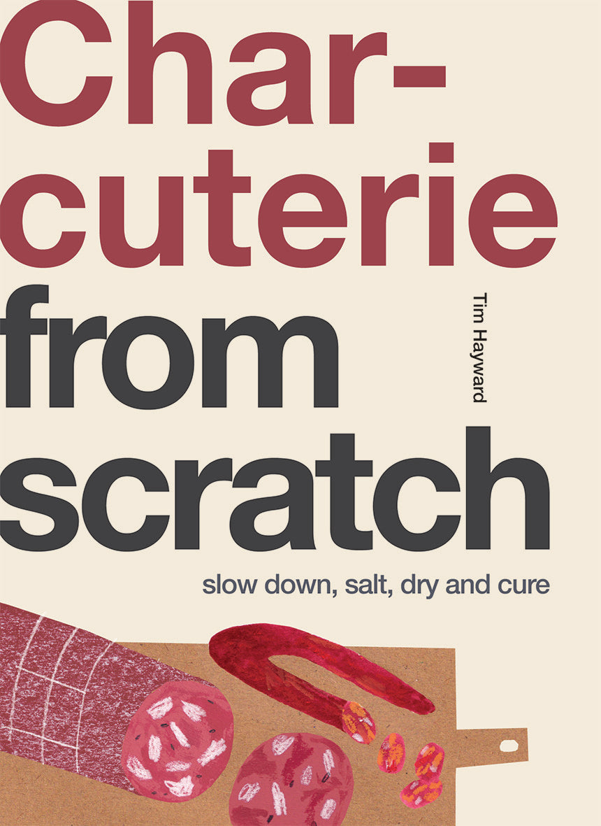 "Charcuterie from Scratch" - Tim Hayward