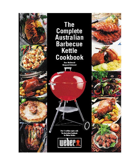 "Complete Australian Barbecue Kettle Cookbook" - Weber Australia
